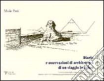 Diario e osservazioni di architettura di un viaggio in Egitto libro di Preti Mario