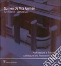 Gurrieri De Vita Gurrieri architetti associati: architetture e restauri. Ediz. italiana e inglese libro di Palermo F. (cur.)