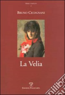 La Velia libro di Cicognani Bruno