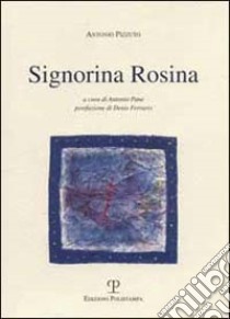 Signorina Rosina libro di Pizzuto Antonio; Pane A. (cur.)