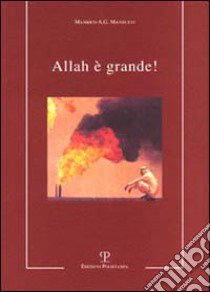 Allah è grande! libro di Mansueti Manrico A.