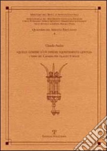 «Quelle lumiere d'un insieme squisitamente gentile». I ferri del Caparra per Palazzo Strozzi libro di Paolini Claudio