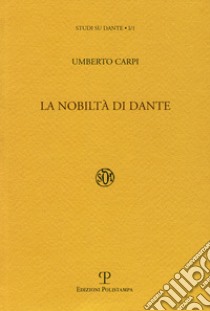 La nobiltà di Dante libro di Carpi Umberto