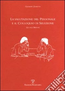 La valutazione del personale e il colloquio di selezione (Le due menti) libro di Zanetti Giuseppe