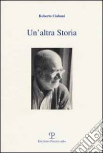 Un'altra storia libro di Ciabani Roberto