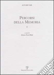 Percorsi della memoria. Vol. 2 libro di Pieri M. P. (cur.)