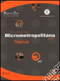 Sistema di micrometropolitana per Firenze libro di Fondazione Progettare per Firenze (cur.)