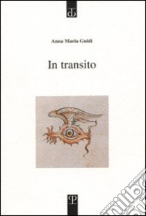 In transito libro di Guidi Anna Maria