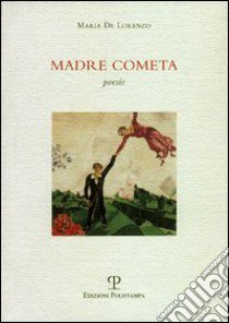 Madre cometa libro di De Lorenzo Maria