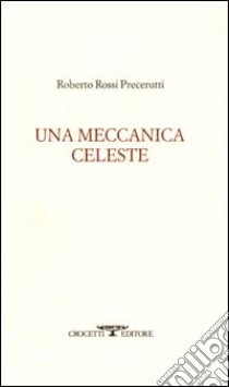 Una meccanica celeste libro di Rossi Precerutti Roberto