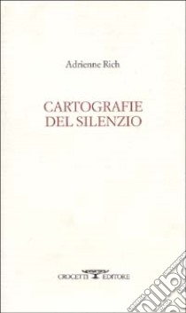 Cartografie del silenzio libro di Rich Adrienne