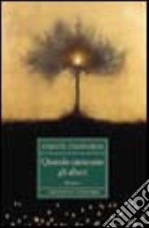 Quando cantavano gli alberi libro di Chaviaras Stratis