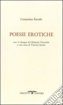 Poesie erotiche. Testo greco a fronte libro di Kavafis Konstantinos