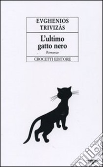 L'ultimo gatto nero libro di Trivizàs Evghenios