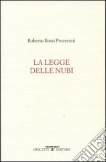 La legge delle nubi libro di Rossi Precerutti Roberto