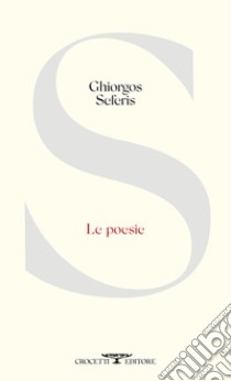 Le poesie libro di Seferis Giorgio; Crocetti N. (cur.)