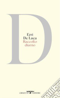 Raccolto diurno libro di De Luca Erri