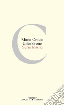 Serie fossile libro di Calandrone Maria Grazia