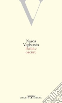 Ballate oscure libro di Vaghenàs Nasos