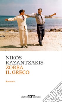 Zorba il greco libro di Kazantzakis Nikos