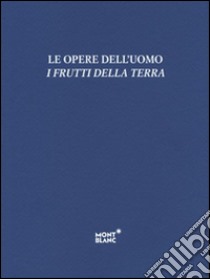 Le opere dell'uomo, i frutti della terra libro di Crocetti Nicola