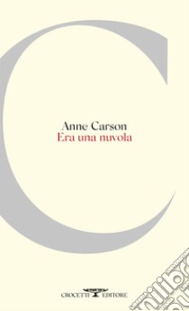 Era una nuvola. Testo inglese a fronte libro di Carson Anne