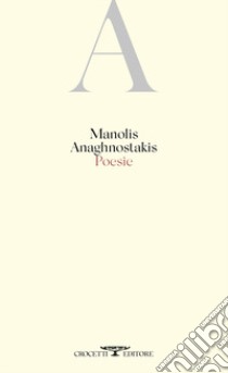 Poesie libro di Anaghnostakis Manolis; Orsina V. (cur.)