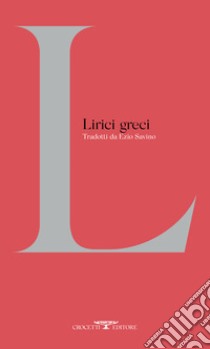 Lirici greci. Testo greco a fronte. Ediz. critica libro di Ventre D. (cur.)