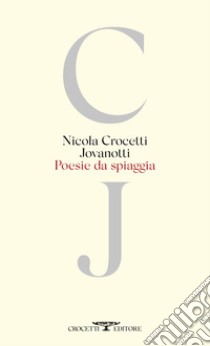 Poesie da spiaggia libro di Jovanotti (cur.); Crocetti N. (cur.)