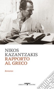 Rapporto al greco libro di Kazantzakis Nikos