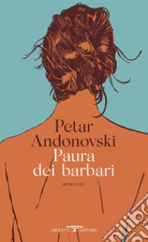 Paura dei barbari libro di Andonovski Petar