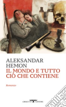 Il mondo e tutto ciò che contiene libro di Hemon Aleksandar