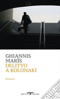 Delitto a Kolonaki libro di Maris Ghiannis