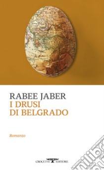 I drusi di Belgrado. La storia di Hanna Ya'qub libro di Jaber Rabee