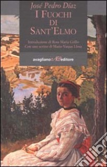 I fuochi di Sant'Elmo libro di Díaz José P.; Grillo R. M. (cur.)