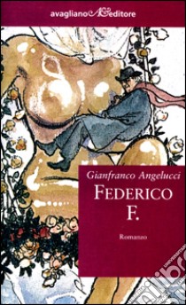 Federico F. libro di Angelucci Gianfranco