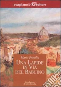 Una lapide in via del Babuino libro di Pomilio Mario