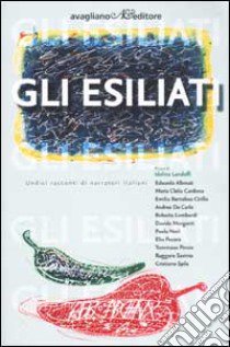 Gli esiliati. Undici racconti di narratori italiani libro di Landolfi I. (cur.)