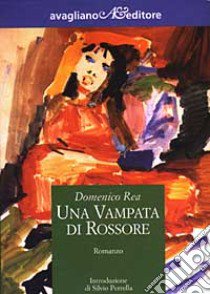 Una vampata di rossore libro di Rea Domenico