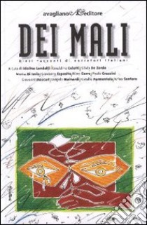 Dei Mali. Dieci racconti di narratori italiani libro di Landolfi I. (cur.)