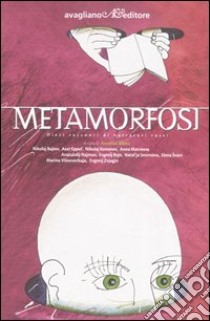 Metamorfosi. Dieci racconti di narratori russi libro di Alleva A. (cur.)