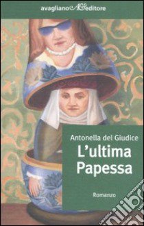 L'ultima Papessa libro di Del Giudice Antonella