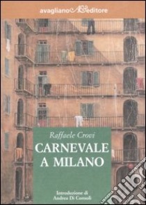 Carnevale a Milano libro di Crovi Raffaele