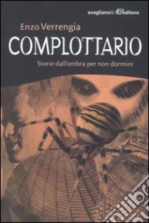 Complottario. Storie dall'ombra per non dormire libro di Verrengia Enzo