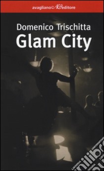 Glam city libro di Trischitta Domenico