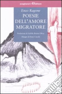 Poesie dell'amore migratore libro di Ragone Enzo