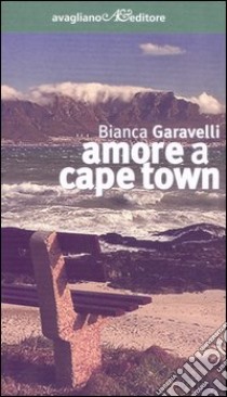 Amore a Cape Town libro di Garavelli Bianca