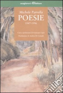 Poesie 1947-1996 libro di Parrella Michele; Lupo G. (cur.)