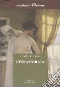 L'innamorata libro di Contessa Lara; Reim R. (cur.)