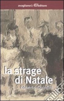 La strage di Natale libro di Quintini Roberto